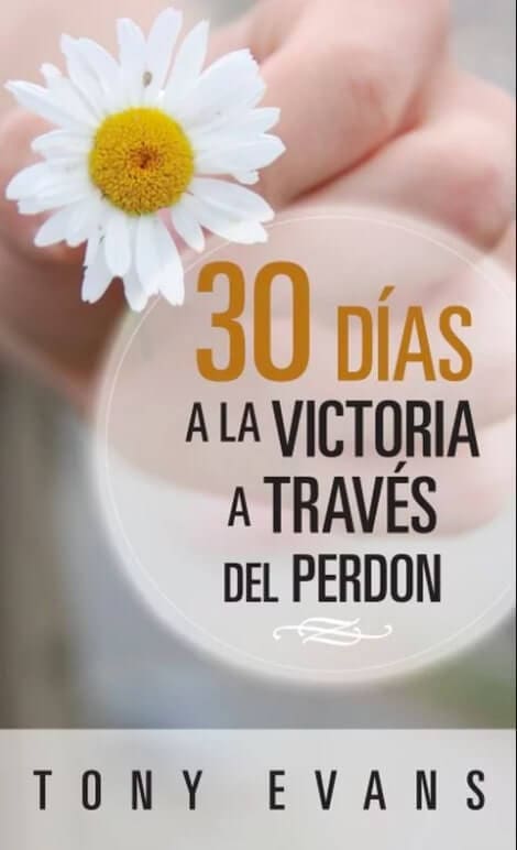30 días hacia la victoria a través del perdón