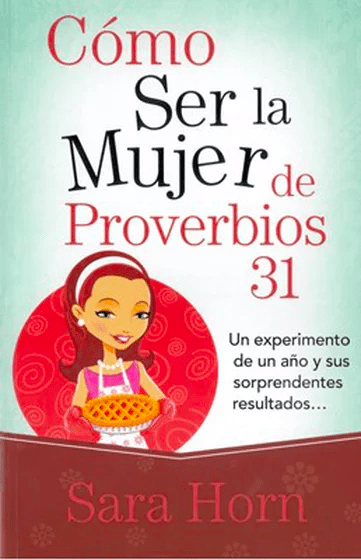Cómo ser la mujer de Proverbios 31