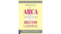 Libro Prepara el arca para enfrentar el diluvio laboral