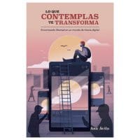 Libro Lo que contemplas te transforma - Ana Ávila